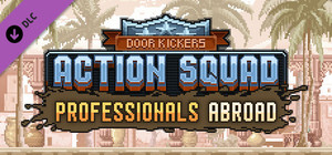 Door Kickers: Action Squad Professionals Abroad banner