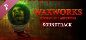 Waxworks: Curse of the Ancestors Soundtrack banner