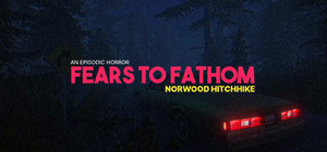 Fears to Fathom - Norwood Hitchhike banner