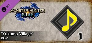 MONSTER HUNTER RISE - "Yukumo Village" BGM banner