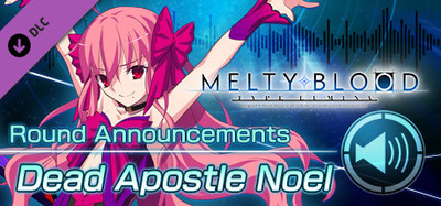 MELTY BLOOD: TYPE LUMINA - Dead Apostle Noel Round Announcements