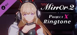 Mirror 2: Project X - Ringtone banner