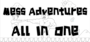 Mess Adventrues All In One! banner
