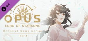 OPUS: Echo of Starsong Official Game Script -Vol.1 banner