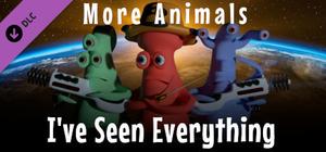 I've Seen Everything - More Animals banner