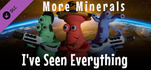 I've Seen Everything - More Minerals banner