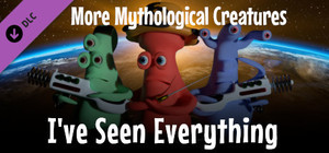 I've Seen Everything - More Mythological Creatures banner