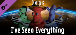 I've Seen Everything - Dogs banner