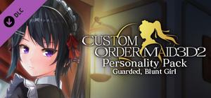 CUSTOM ORDER MAID 3D2 Personality Pack Guarded, Blunt Girl banner