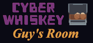 CyberWhiskey: Guy's Room banner