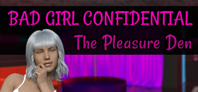 Bad Girl Confidential - The Pleasure Den