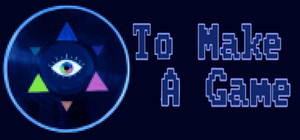 To Make a Game banner