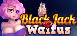 BLACKJACK and WAIFUS banner