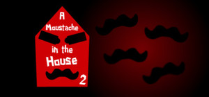A Moustache in the House 2 banner