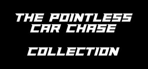 The Pointless Car Chase Collection banner
