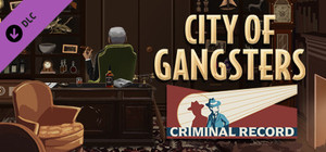 City of Gangsters: Criminal Record banner