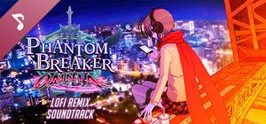 Phantom Breaker: Omnia (LOFI Remix) Soundtrack banner