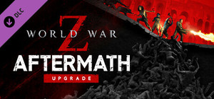 World War Z Aftermath Upgrade banner