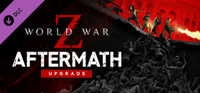 World War Z Aftermath Upgrade