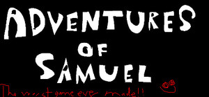 Adventures of Samuel: The Worst Game Ever Made banner
