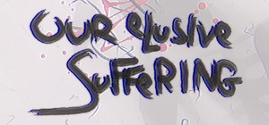 Our Elusive Suffering banner