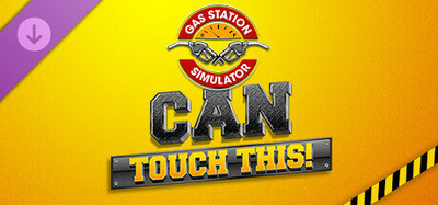 Gas Station Simulator - Can Touch This