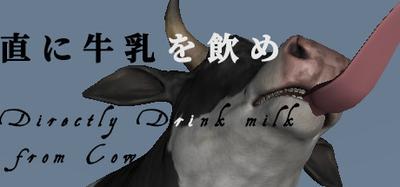 Directly Drink Milk from Cow
