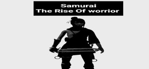 Samurai(The Rise Of Warrior)-武士の台頭 banner