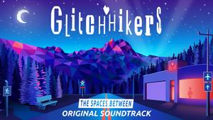 Glitchhikers: Spaces Between Original Soundtrack banner