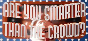 Are You Smarter Than The Crowd? banner