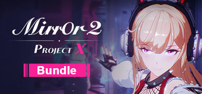Mirror 2: Project X Bundle