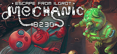 Mechanic 8230: Escape from Ilgrot