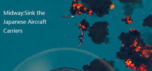 Midway:Sink the Japanese Aircraft Carriers banner