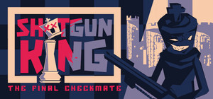 Shotgun King: The Final Checkmate banner