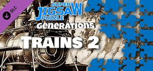 Super Jigsaw Puzzle: Generations - Trains 2 banner