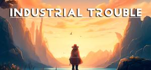Industrial Trouble banner
