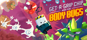 Get-A-Grip Chip and the Body Bugs banner