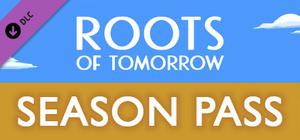 Roots of Tomorrow - Season Pass banner