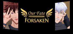 Our Fate Forsaken banner