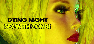 Dying Night SEX with ZOMBI banner