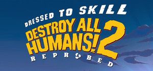 Destroy All Humans! 2 - Reprobed: Dressed to Skill Edition banner