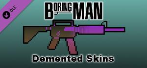 Boring Man: Demented Weapon Skins banner