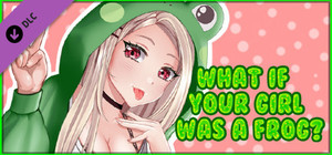 What if your girl was a frog? 18+ Adult Only Content banner