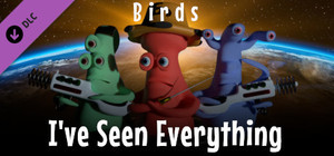 I've Seen Everything - Birds banner