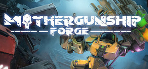 MOTHERGUNSHIP: FORGE banner