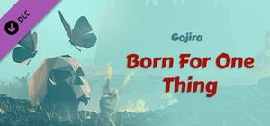 Ragnarock - Gojira - "Born For One Thing" banner