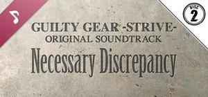 Guilty Gear -Strive- Original Soundtrack Necessary Discrepancy Disc 2 banner