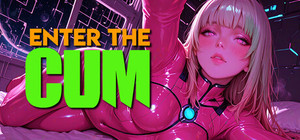 Enter the Cum™: an Erotic Porn Sexual Pleasure! banner