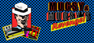 Mugsy & Mugsy's Revenge banner