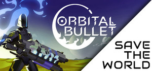 Orbital Bullet | Save the World banner